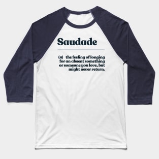 Saudade Definition Design Version #2 Baseball T-Shirt